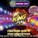 king-fun-cong-game-doi-thuong-uy-tin-hang-dau-hien-nay