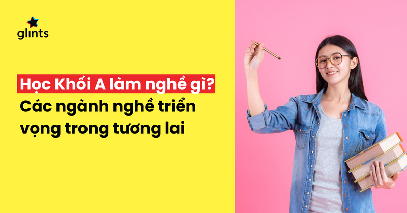 Các ngành khối A được yêu thích vì có nhiều lựa chọn, cơ hội việc làm rộng và phù hợp xu hướng thị trường.